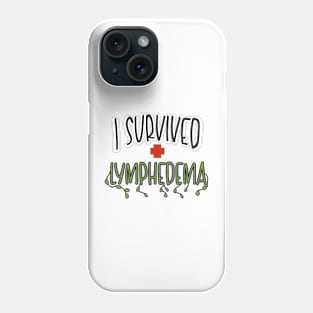 I Survived Lymphedema Phone Case