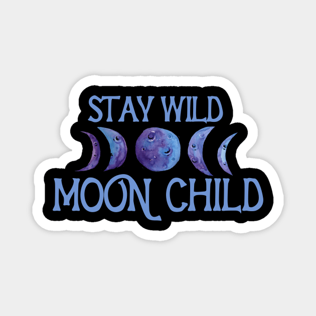 Stay Wild Moon Child Magnet by bubbsnugg