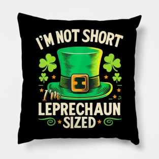 I'm Not Short I'm  St Patrick's Day Pillow