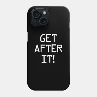 Get After It - Inspirational Workout Art Phone Case