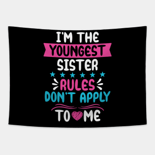 I am The Youngest Sister Rules Don't Apply To Me Tapestry