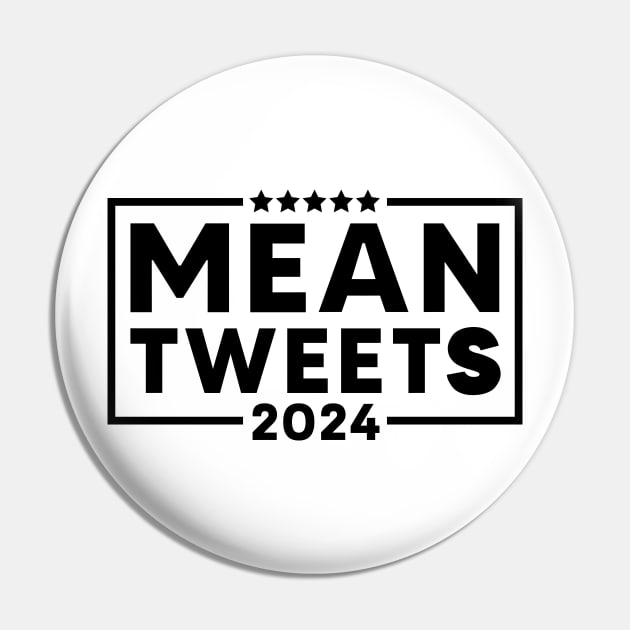 Mean Tweets 2024 (Black Color) Pin by Mangasaki