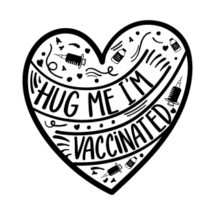 Hug Me I'm Vaccinated T-Shirt