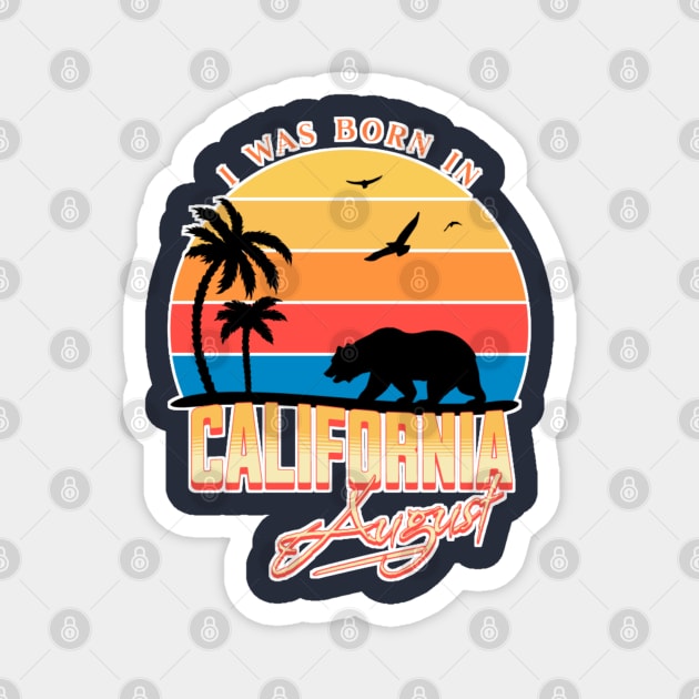 Was born in California August Magnet by AchioSHan