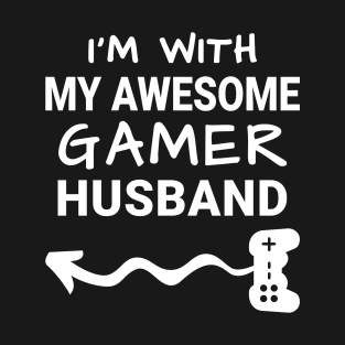 I'm With My Awesome Gamer Husband T-Shirt