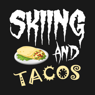 Skiing And Tacos Funny Taco Gift T-Shirt T-Shirt