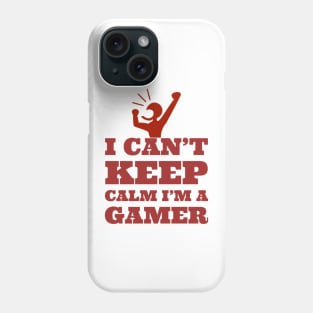 I can’t keep calm I’m a gamer Phone Case