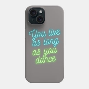 you live as long as you dance - rudolf nureyev Phone Case