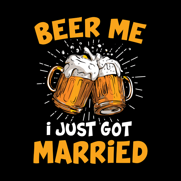 BEER ME I JUST GOT MARRIED MARRIAGE by folidelarts