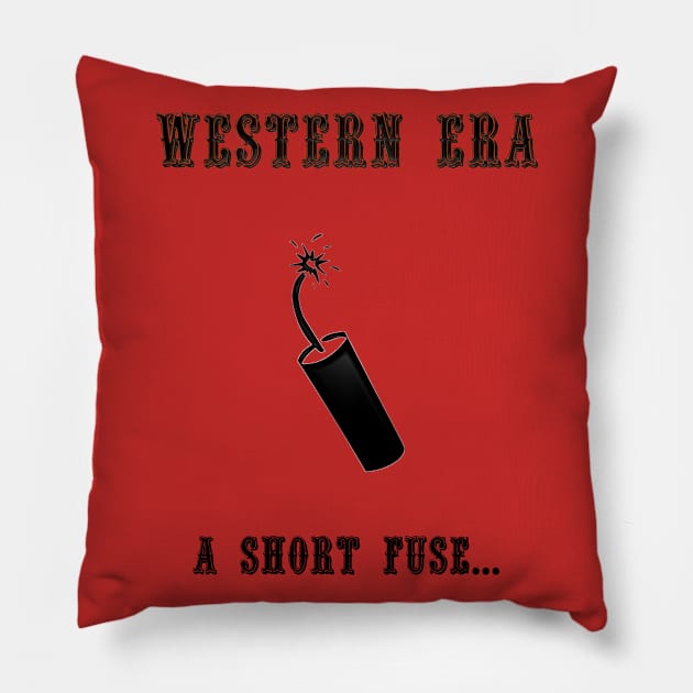 Western Slogan - A Short Fuse Pillow by The Black Panther