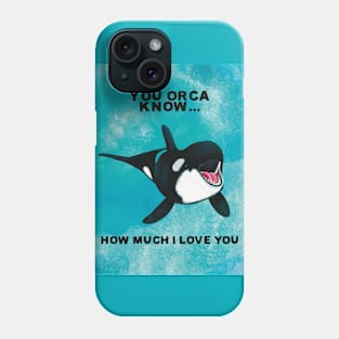 You Orca Know Phone Case