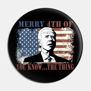 Funny Biden Confused Merry Happy 4th of You Know...The Thing Pin