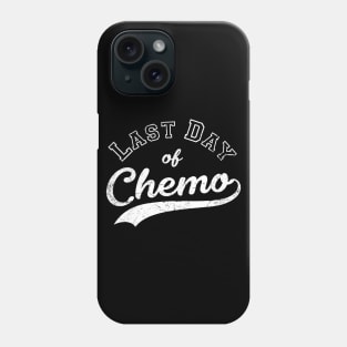 Last Day of Chemo | Cancer Fighter & Survivor Phone Case