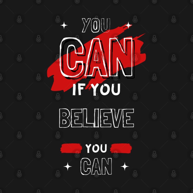 YOU CAN IF YOU BELIEVE YOU CAN by hackercyberattackactivity