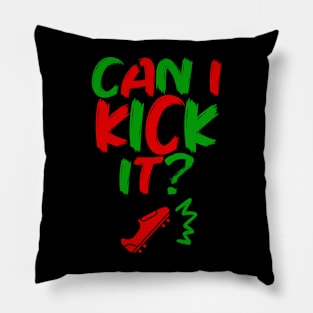 Can I Kick It - 02c- Novelty Hip Hop Vibes Pillow