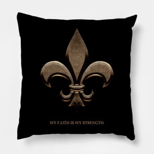 Fleur de lis Gold My Faith is My Strength Pillow