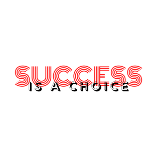 Success is a Choice (retro light) T-Shirt