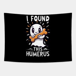 I Found This Humerus Funny Ghost Design Tapestry