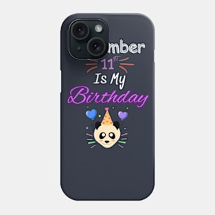 november 11 st is my birthday Phone Case