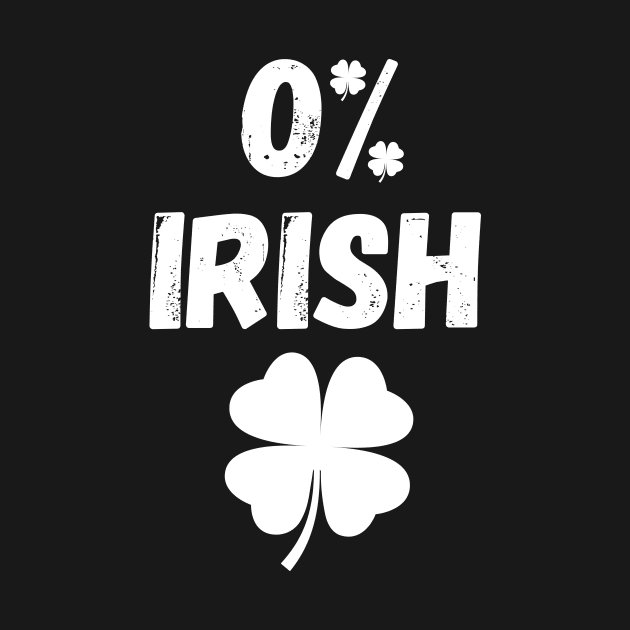 St Patrick's Day Gift Shamrocks 0% Irish Funny by Davidsmith