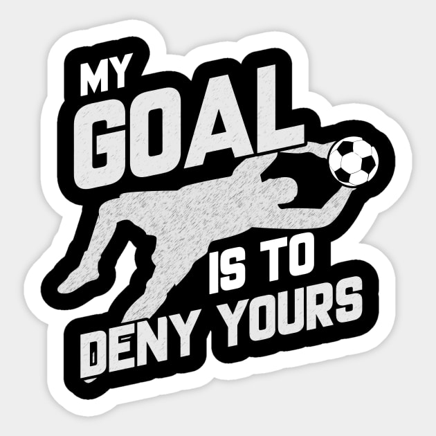 Boy's My Goal Is to Deny Yours Soccer Goalie Graphic T-Shirt