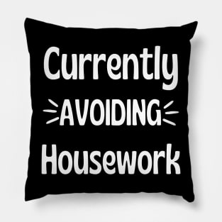 Currently Avoiding Housework. Humorous Procrastination Quote. Pillow