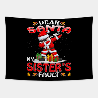 Dear Santa It Was My Sisters Fault Christmas Funny Chirtmas Gift Tapestry