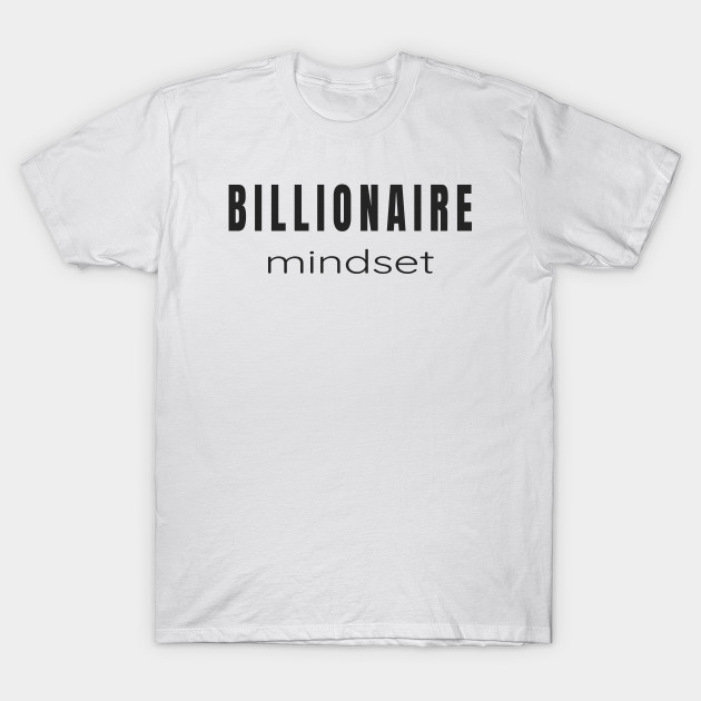 Billionaire Mindset For Those Minds Aiming For Billions