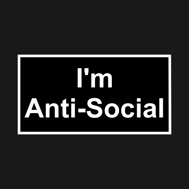 I'm Anti-Social by ghjura