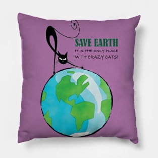 Save Earth, It's the only place with crazy cats Pillow