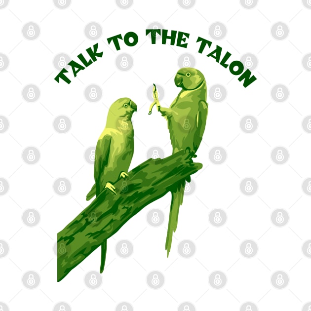 Talk to the Talon by Slightly Unhinged