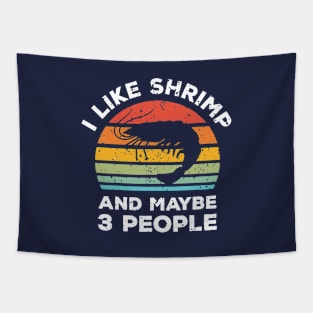 I Like Shrimp and Maybe 3 People, Retro Vintage Sunset with Style Old Grainy Grunge Texture Tapestry