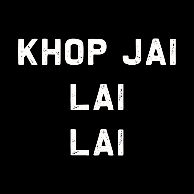 Khop Jai | Thank you Laotian meaning | Laos Thai gift by MerchMadness