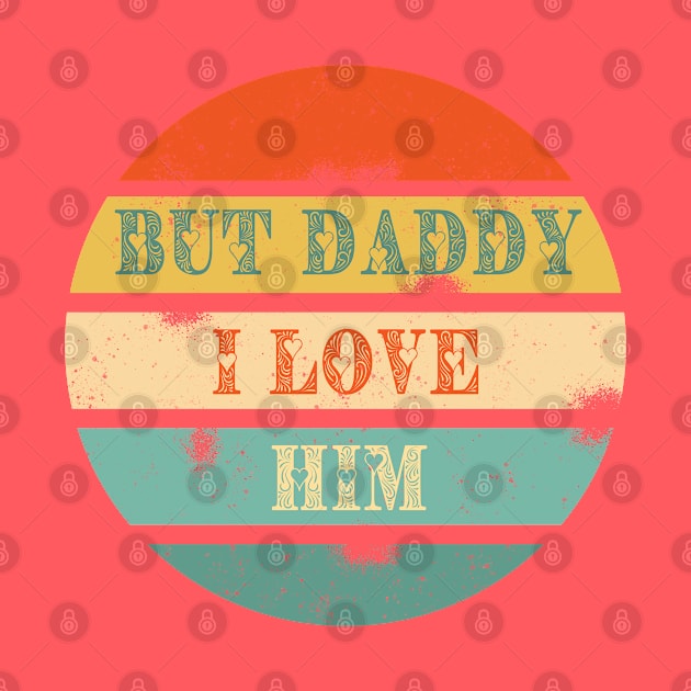 But Daddy I love Him by Jane Winter