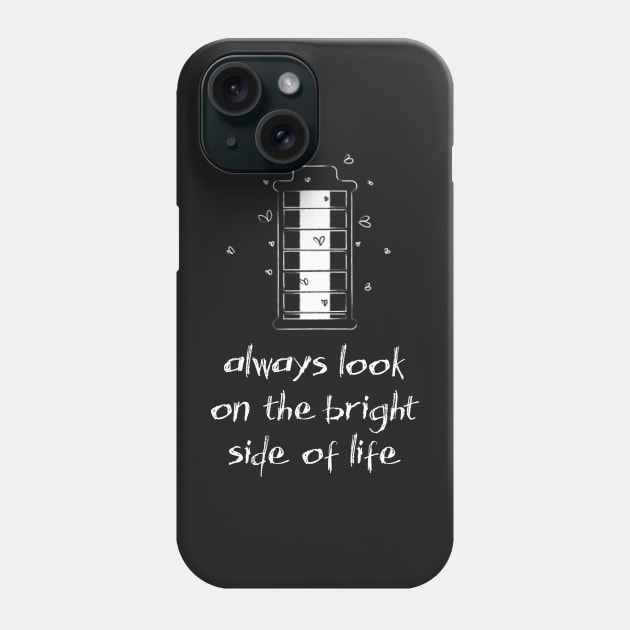 always look on the bright Phone Case by PAINTMONKEYS