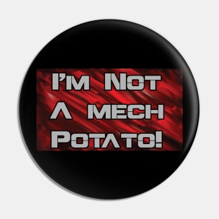 Not a potato Pin