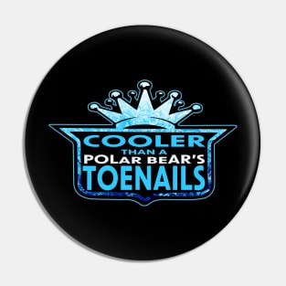 COOLER THEN A POLAR BEAR'S TOENAILS Pin