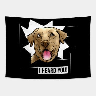 Funny Yellow Labrador Retriever I Heard You Tapestry