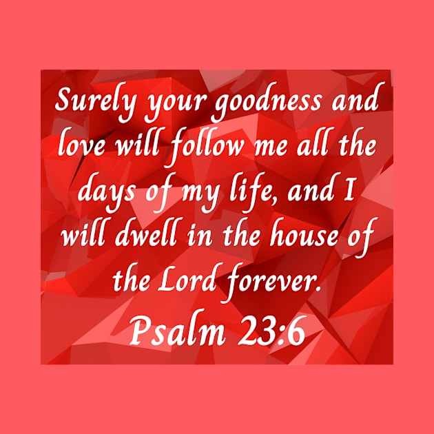 Bible Verse Psalm 23:6 by Prayingwarrior