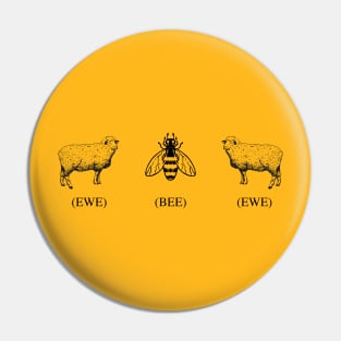 Ewe Bee Ewe Pin