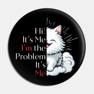 cute cat "It's Me, I'am the Problem", taylors version 1998 Pin