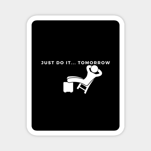 Just do it.. tomorrow Magnet by mfaronbi