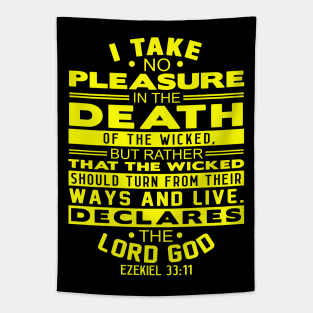 I Take No Pleasure In The Death Of The Wicked. Ezekiel 33:11 Tapestry