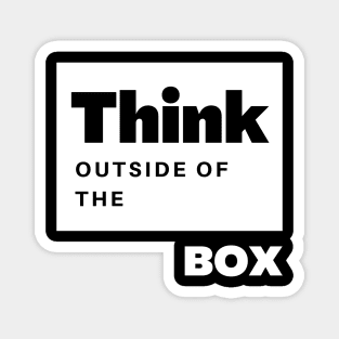 Think outside of the box Magnet