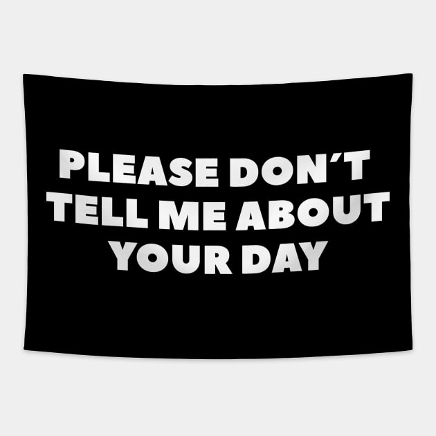 Please don´t tell me about Your day Tapestry by NaturalSkeptic