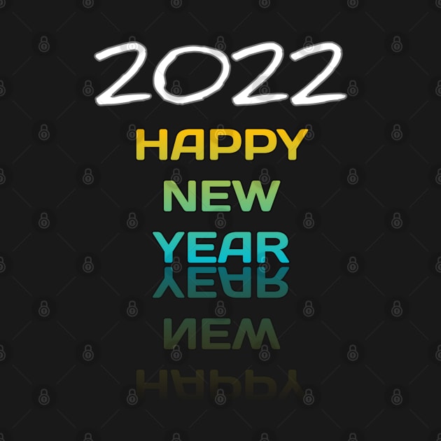 Happy New Year 2022 by ADD T-Shirt