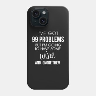 Funny Wine Problems Shirt Phone Case