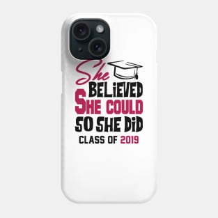 She Believed She Could Class of 2019 Phone Case