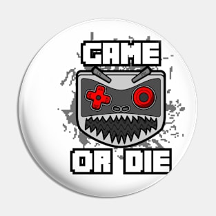 Game or Die Pin