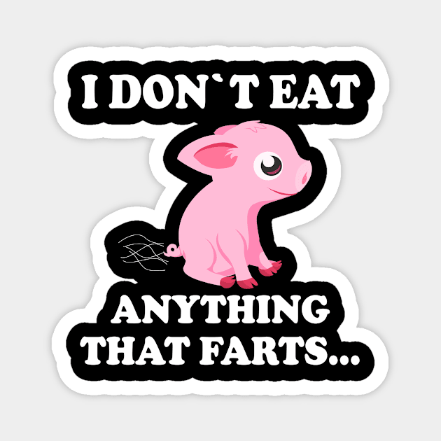 I don`t eat anything that farts Magnet by Realfashion